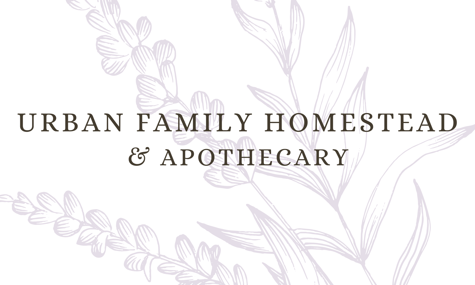 Urban Family Homestead and Apothecary